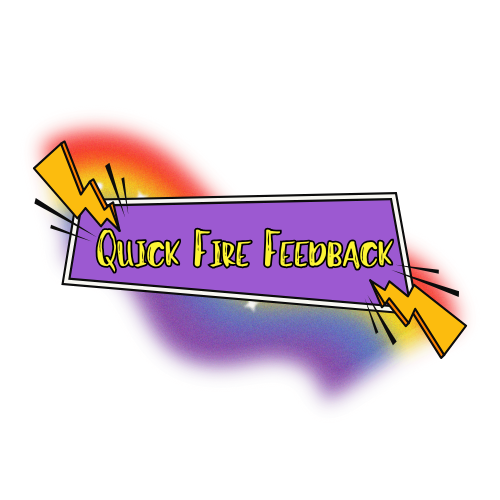 Text reads: "quick fire feedback" in yellow thin bubble font. Background is an asymmetric rectangle shape in purple with a white border. In two of the corners are dark yellow lightning bolt shapes, and behind the rectangle is a blurry rainbow squiggle.