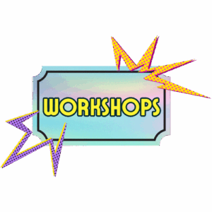 text reads "workshops" in bubble writing with a turquoise, yellow, and pinky-purple wash background shaped like a vintage cinema ticket. Around this are comic book style star bursts in yellow and purple.