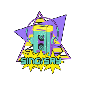 Text reads: "sing/say". Behind and above the text is an image of a portable cassette player with headphones. The background is styled with triangles and stars, in an 80's or 90's pop style.